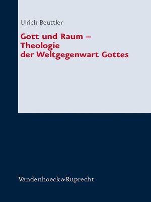 cover image of Gott und Raum – Theologie der Weltgegenwart Gottes